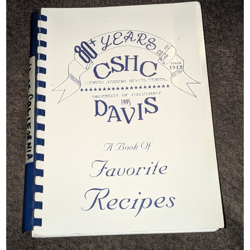 Vintage UC Davis CSHC 80 Years of Care Favorite Recipes Cookbook 1995 Spiral